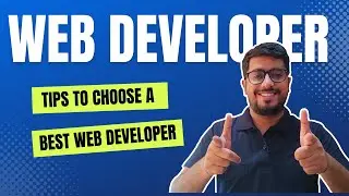 How To Choose Or Hire A Best Web/App Developer Freelancer For Your Project