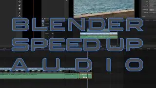 Blender SPEED UP AUDIO with your speeded up video! Speeded?