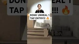 DONK UNREAL 1 TAP ENTRY!!! 🔥