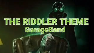 The Riddler Theme (The Batman) GarageBand Version