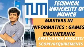 Masters In Informatics : Games Engineering|| Technical University of Munich|| Masters In Germany
