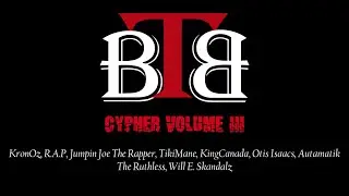 The BTB Cypher Volume III (OFFICIAL VIDEO)