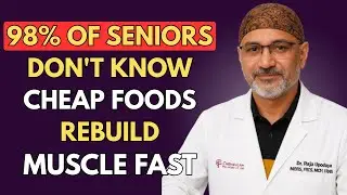 Over 60? Eat These 7 Cheap High-Protein Foods to Build Muscle Fast | Dr. Pradip Jamnadas