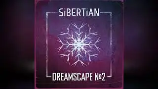 SiBERTiAN &ndash; Dreamscape No2