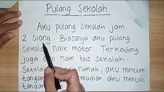 BELAJAR MENULIS DAN MEMBACA TEKS BAHASA INDONESIA TEMA PULANG SEKOLAH UNTUK TK DAN SD