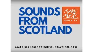 Sounds From Scotland Make Music New York American Scottish Foundation