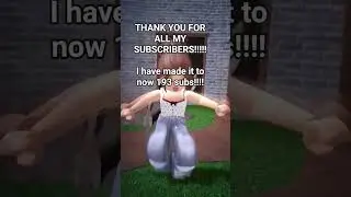 thank you all for subscribing to my channel! I hope to make more videos for you to wacth!