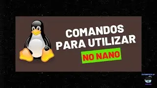 Comandos para Utilizar no Editor de Texto Nano