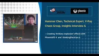 Хаммер Чен, V-Ray Chaos Group, об интеграции Phoenix FD-TP (настройка &laquo;Взрыв артиллерии&raquo;)