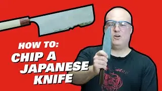 How to Chip Your Japanese Kitchen Knife!