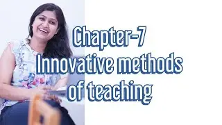 Chapter 7 Innovative teaching methods#Science#CTET-2020#SCIENCE PEDAGOGY