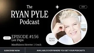 Ryan Pyle Podcast #156 | Lee Papa