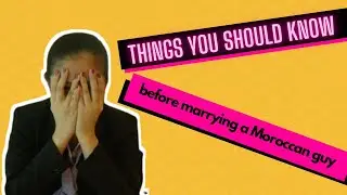 TEA O'CLOCK EP3 | Things You Should Know Before Marrying a Moroccan Guy | Inter-racial Marriage