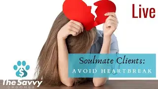 Soulmate Clients: Avoid Heartbreak