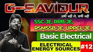 #12 Electrical Energy Sources | Basic Electrical G-Saviour  RRB JE | SSC JE | UPPCL JE/AE | WBSETCL
