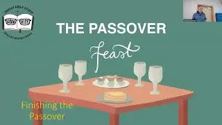 23 May 2025 The Passover Feast - The Cups of Redemption and Restoration, Elijah's Cup