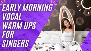 Early Morning Vocal Warm Ups For Singers | Full Range Exercises