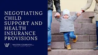Negotiating Child Support and Health Insurance Provisions