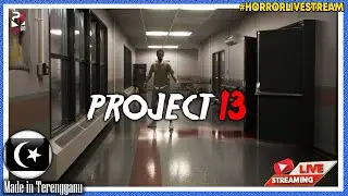 *SERAM!!* MENCARI MAKHLUK ANEH || 🔴 Project 13 Gameplay [Pok Ro] (Malaysia) #HorrorLivestream