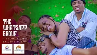 The Whatsapp Group | Le Groupe Whatsapp |Friendship,Silence & Detty December -Leke Ademo -Short Film