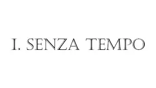 I. Senza tempo