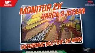 [ToRi] MONITOR 2K HARGA 2 JUTAAN?! | ToniX Ripiew Viewsonic VA2708-2K MHD