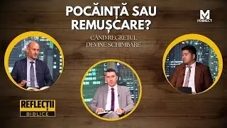 Pocăință sau remușcare | Reflecții biblice, s02. ep. 10
