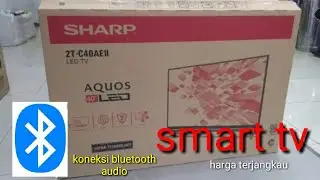 SHARP smart tv 2T-C40AE1 ( cara pengoprasian dan screen mirroring)