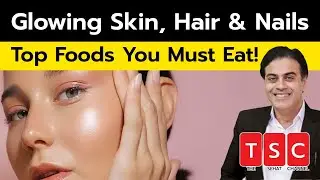 Best Food for Healthy & Glowing Skin, Hair & Nails &ndash; Glowing Skin ke Liye Kya Khayein &ndash; Healthy Skin