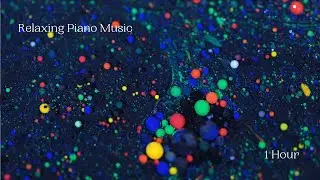 Relaxing Piano Music | Abstract Backgrounds | 1 Hour Relaxing Music, Sleep Music