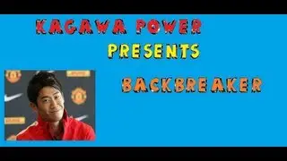Backbreaker | Road to Backbreaker | Hello The KagawaPower #1