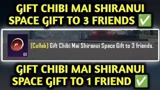 GIFT CHIBI MAI SHIRANUI SPACE GIFT TO 3 FRIENDS ✅ GIFT CHIBI MAI SHIRANUI SPACE GIFT TO 1 FRIEND