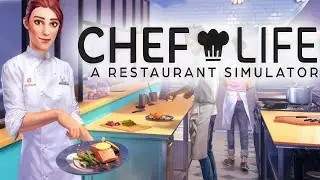 Chef Life: A Restaurant Simulator | GamePlay PC