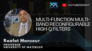 Multi-Function Multi-Band Reconfigurable High-Q Filters by Raafat Mansour