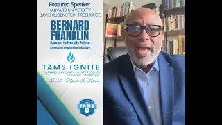Bernard Franklin, Harvard University Fellow - Key Note - 2026 TAMS Ignite, Talks About the Event.