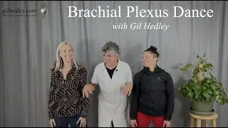 Brachial Plexus Dance: Learn Integral Anatomy with Gil Hedley