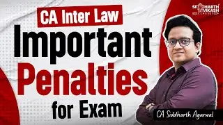 All Important Penalties for CA Inter Law | Penalty Chart | CA Siddharth Agarwal