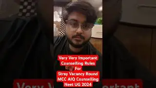 Very Important Updates & Rules For Stray Vacancy Round-4 MCC AIQ Counselling MBBS BDS Neet UG 2024
