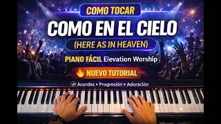 Como en el Cielo - Elevation Worship TUTORIAL DE PIANO  (Here As In Heaven)