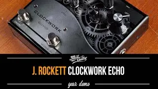 J Rockett Clockwork Echo - Gear Demo