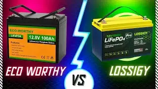 Eco Worthy vs Lossigy Lithium Battery Comparison 2024