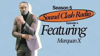 Sound Clash Radio Ep. 5 | Marquan X Breaks Down Building Creative Platforms & Community Power