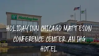 Holiday Inn Chicago Matteson Conference Center, an IHG Hotel Review - Matteson , United States of Am