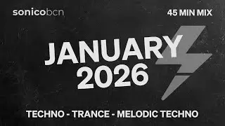 ⚡ Sonico BCN January 2026 Releases | New Techno & Melodic Techno Compilation