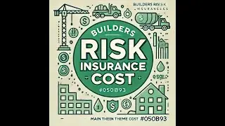 Understanding Builders Risk Insurance Cost