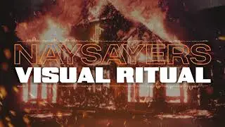 NAYSAYERS - &ldquo;Visual Ritual&rdquo; (Official Visualizer)