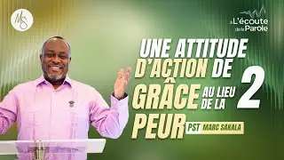 &Agrave; l&rsquo;&eacute;coute de la Parole : Une attitude d&rsquo;action de gr&acirc;ce au lieu de la peur.
