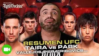 RESUMEN UFC fn TAIRA vs PARK - KEVIN VALLEJOS, PIERA LA FIERA, RIBOVICS...