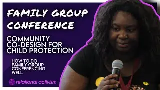 Family Group Conference  - Community Co-design in Child Protection for Family Group Decision Making