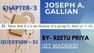 If a is an element of a group G,then |a| is less than |G|,JOSEPH GALLIAN CH-3,QUES-21,IIT-JAM,CSIR